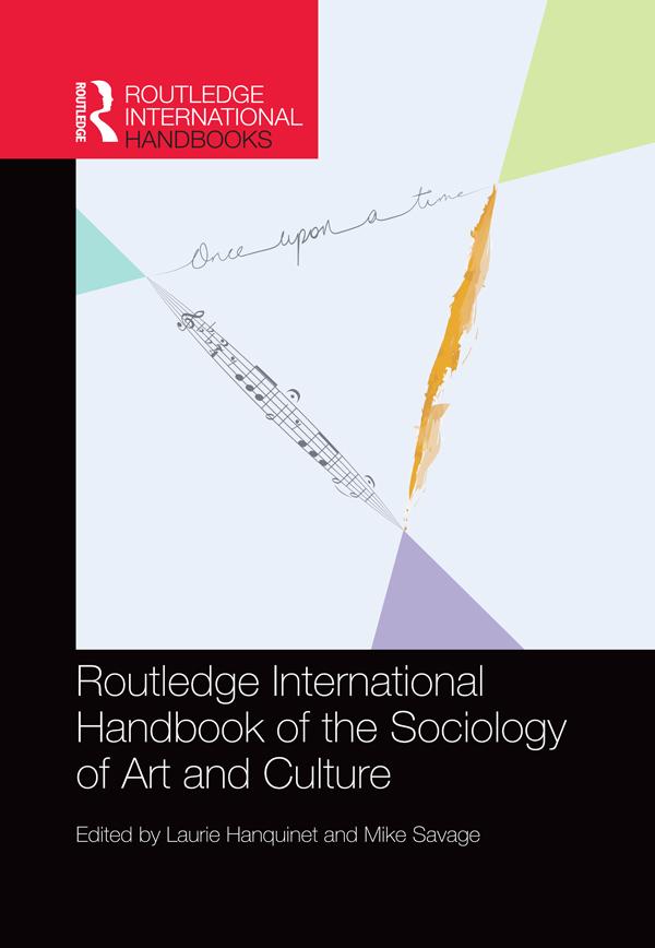 Routledge International Handbook of the Sociology of Art and Culture by Laurie Hanquinet, Mike Savage