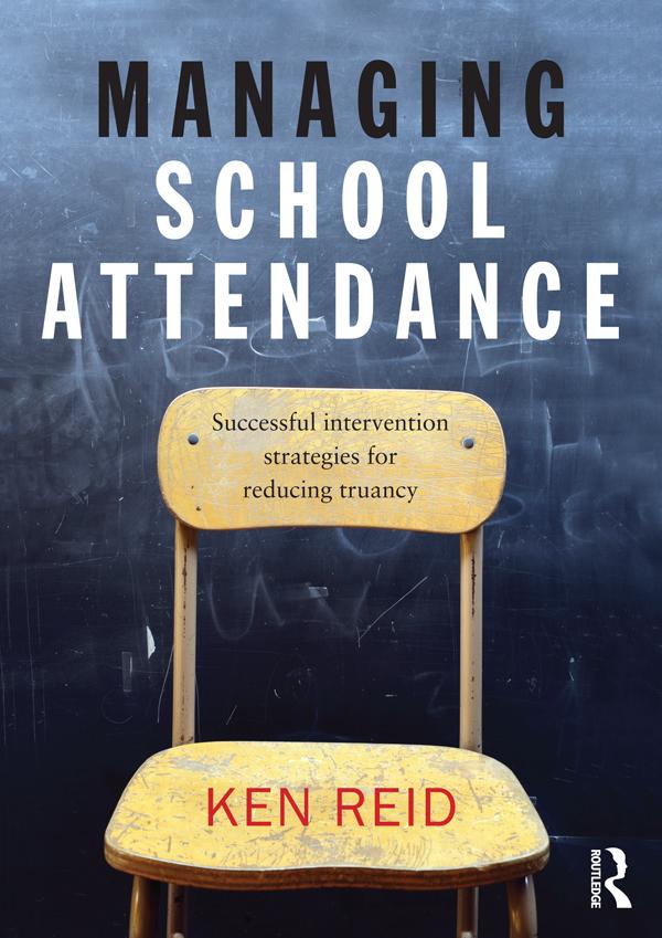 Managing School Attendance by Ken Reid