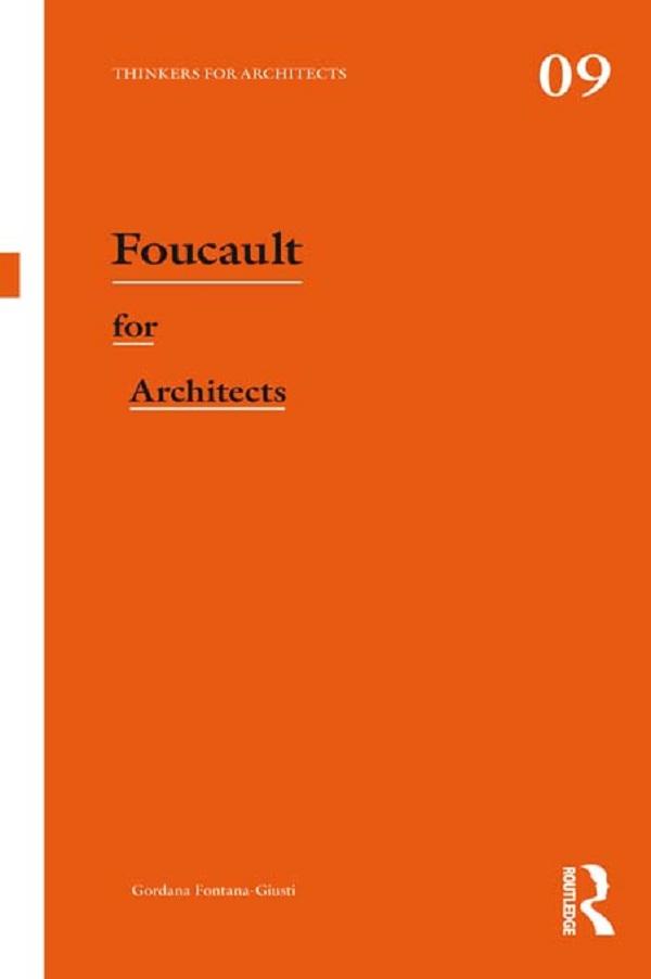 Foucault for Architects by Gordana Fontana-Giusti