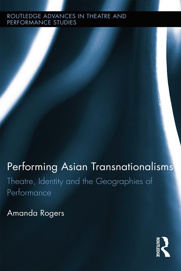 Performing Asian Transnationalisms by Amanda Rogers