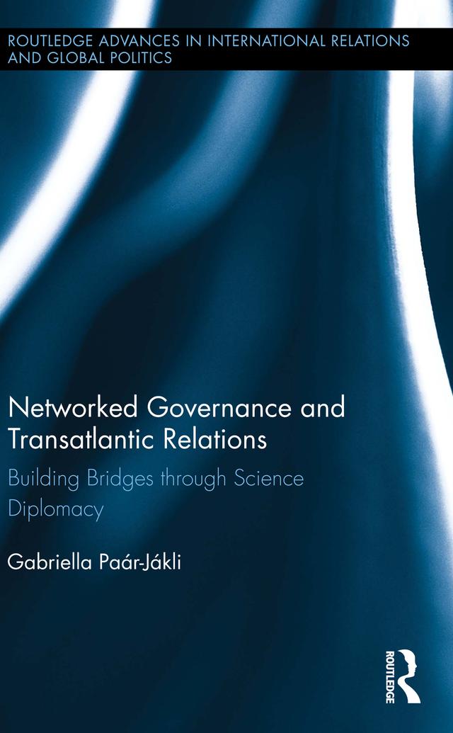 Networked Governance and Transatlantic Relations by Gabriella Paár-Jákli