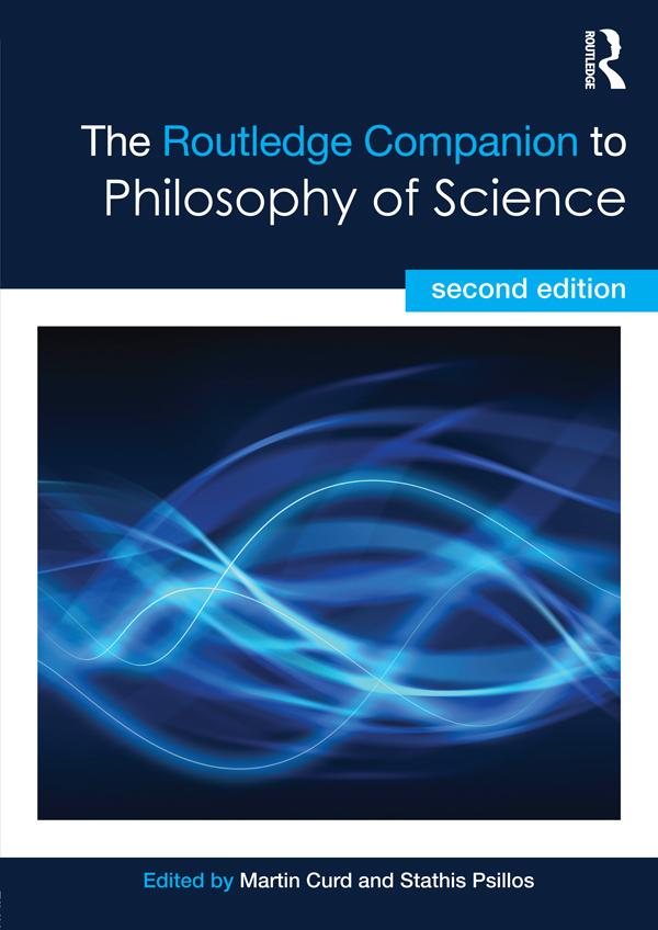 The Routledge Companion to Philosophy of Science by Martin Curd, Stathis Psillos
