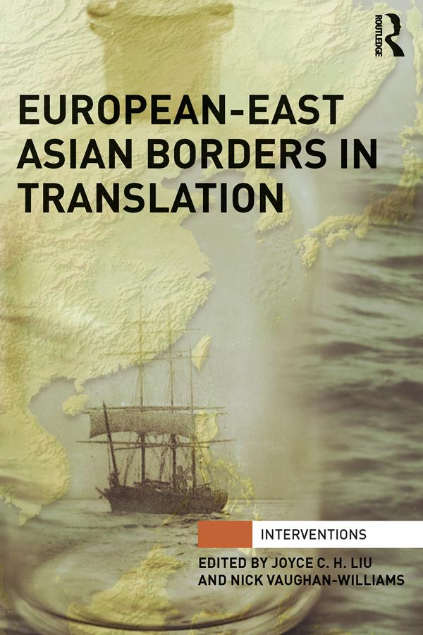 European-East Asian Borders in Translation by Joyce C.H. Liu, Nick Vaughan-Williams
