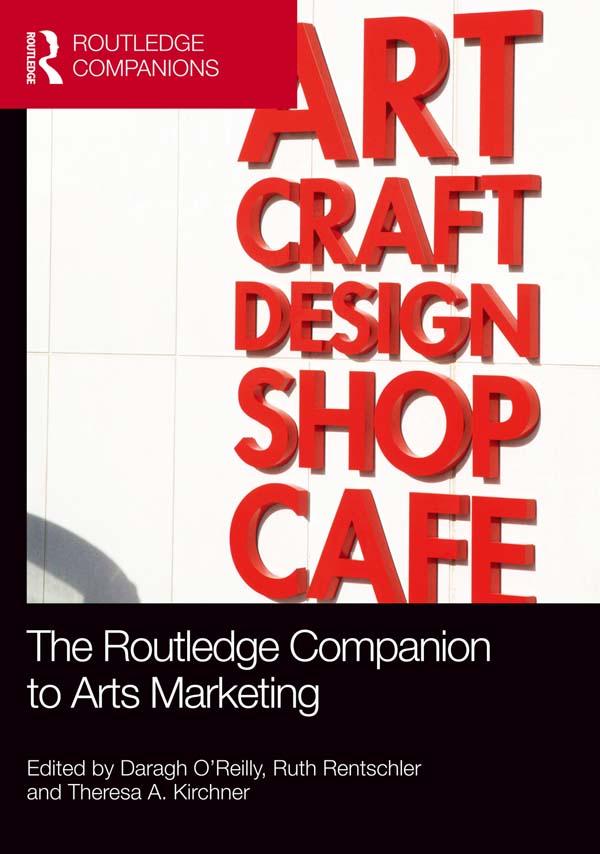 The Routledge Companion to Arts Marketing by Adelina Broadbridge, Boram Lee, Ian Fillis