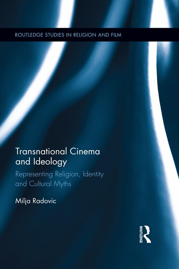 Transnational Cinema and Ideology by Milja Radovic