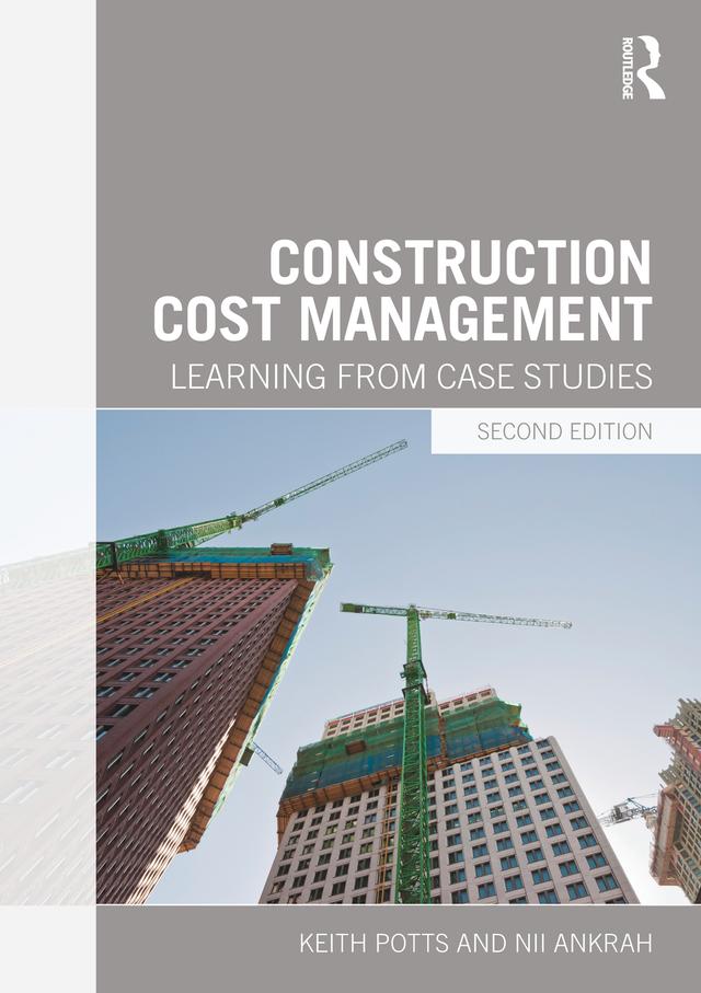 Construction Cost Management by Keith Potts, Nii Ankrah