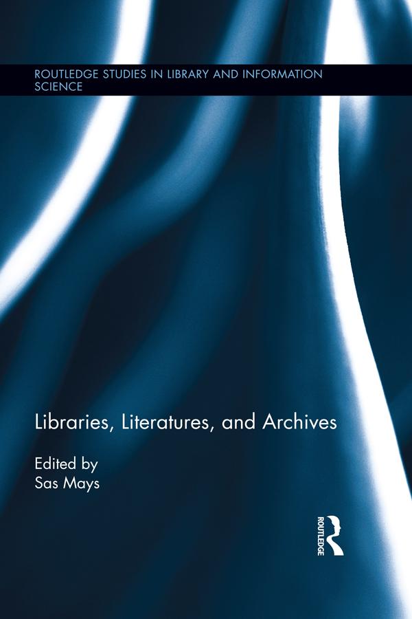 Libraries, Literatures, and Archives by Sas Mays