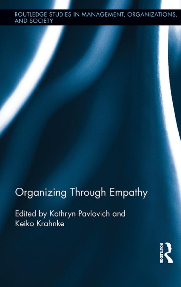Organizing through Empathy by Kathryn Pavlovich, Keiko Krahnke