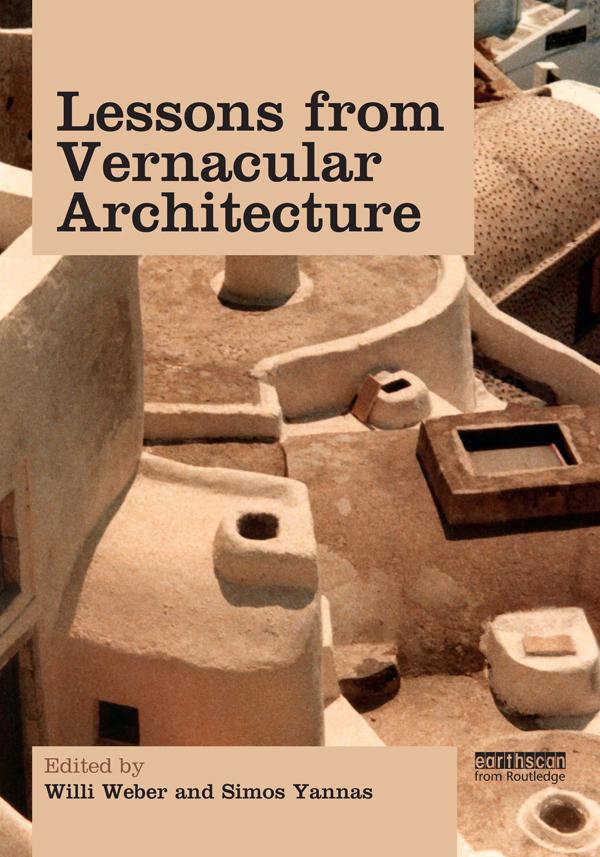 Lessons from Vernacular Architecture by Simos Yannas, Willi Weber