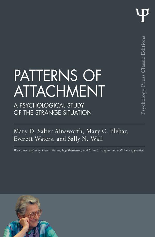 Patterns of Attachment by Everett Waters, Mary C. Blehar, Mary D. Salter Ainsworth, Sally N. Wall