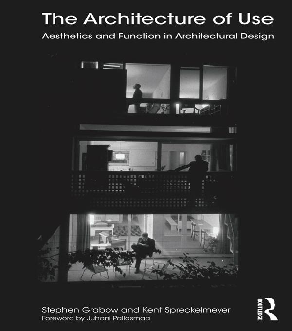 The Architecture of Use by Kent Spreckelmeyer, Stephen Grabow