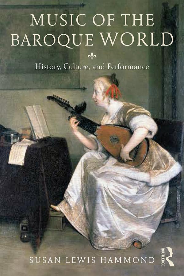Music in the Baroque World by Susan Lewis Hammond