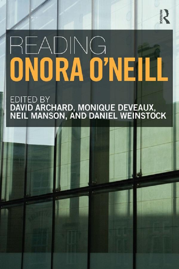 Reading Onora O'Neill by Daniel Weinstock, David Archard, Monique Deveaux, Neil Manson