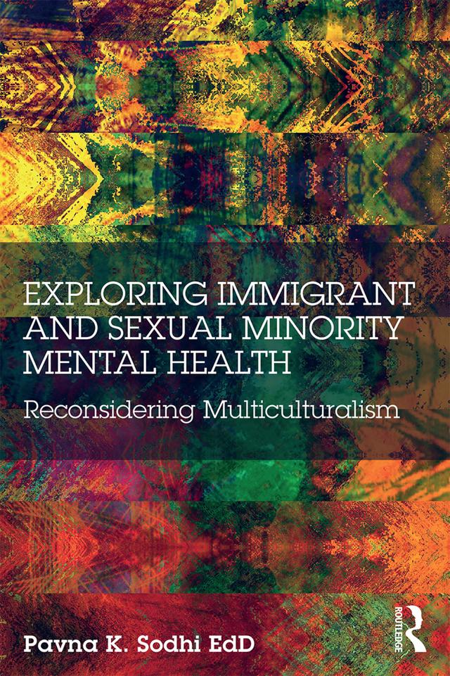 Exploring Immigrant and Sexual Minority Mental Health by Pavna K. Sodhi