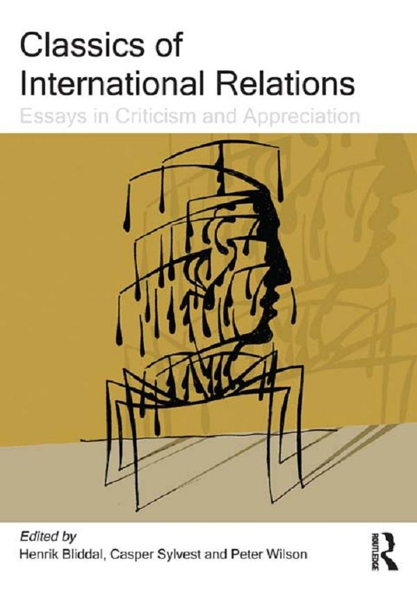 Classics of International Relations by Casper Sylvest, Henrik Bliddal, Peter Wilson