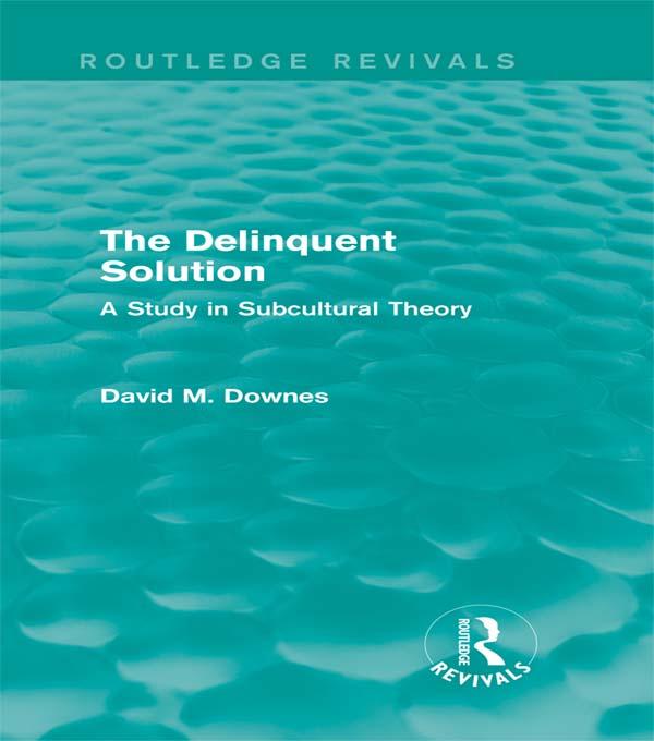 The Delinquent Solution (Routledge Revivals) by David Downes