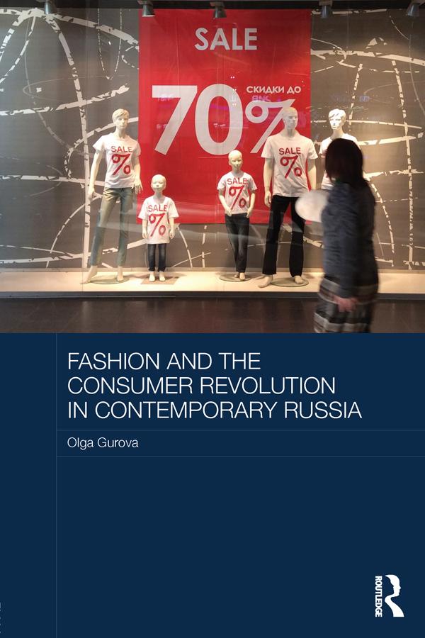 Fashion and the Consumer Revolution in Contemporary Russia by Olga Gurova
