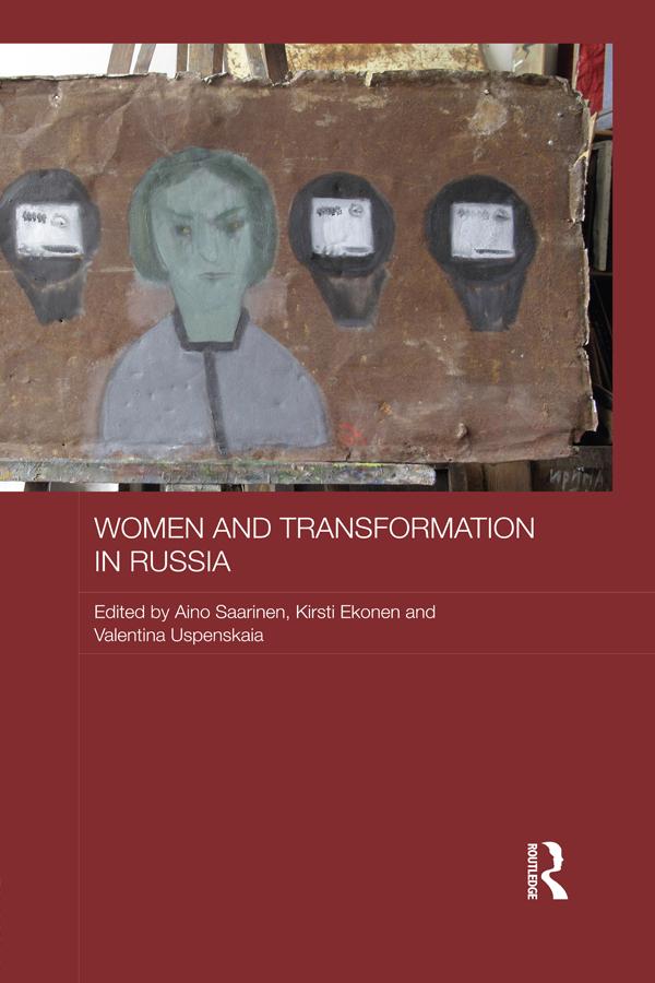 Women and Transformation in Russia by Aino Saarinen, Kirsti Ekonen, Valentina Uspenskaia