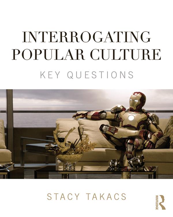 Interrogating Popular Culture by Stacy Takacs