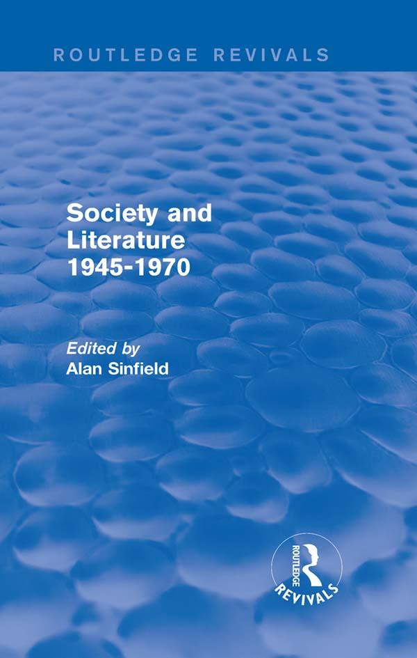 Society and Literature 1945-1970 (Routledge Revivals) by Alan Sinfield