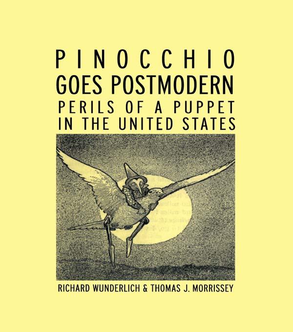 Pinocchio Goes Postmodern by Richard Wunderlich, Thomas J. Morrissey