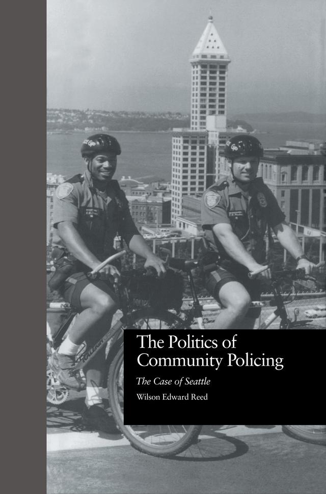 The Politics of Community Policing by Wilson Edward Reed