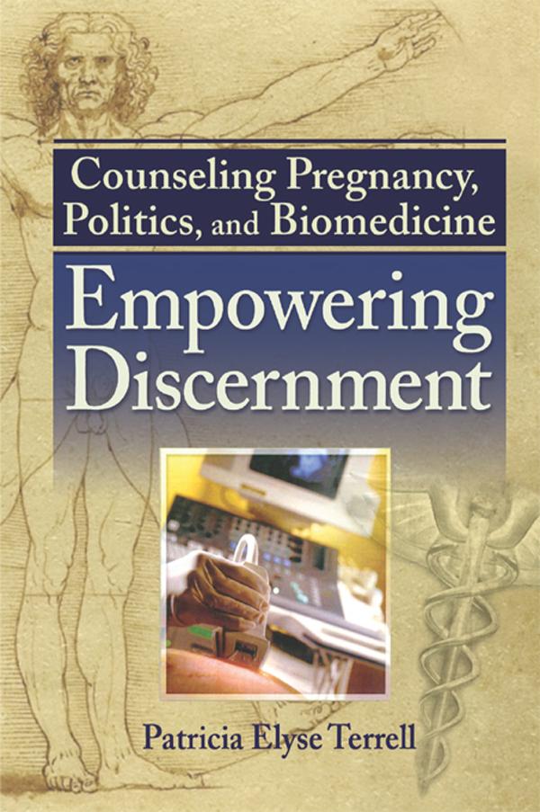Counseling Pregnancy, Politics, and Biomedicine by Patricia Elyse Terrell