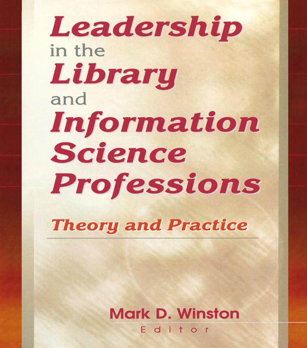 Leadership in the Library and Information Science Professions by Mark Winston