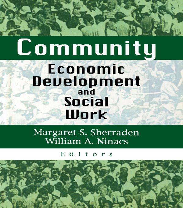 Community Economic Development and Social Work by Margaret S Sherraden
