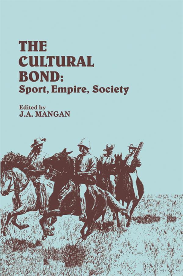 The Cultural Bond by J.A. Mangan