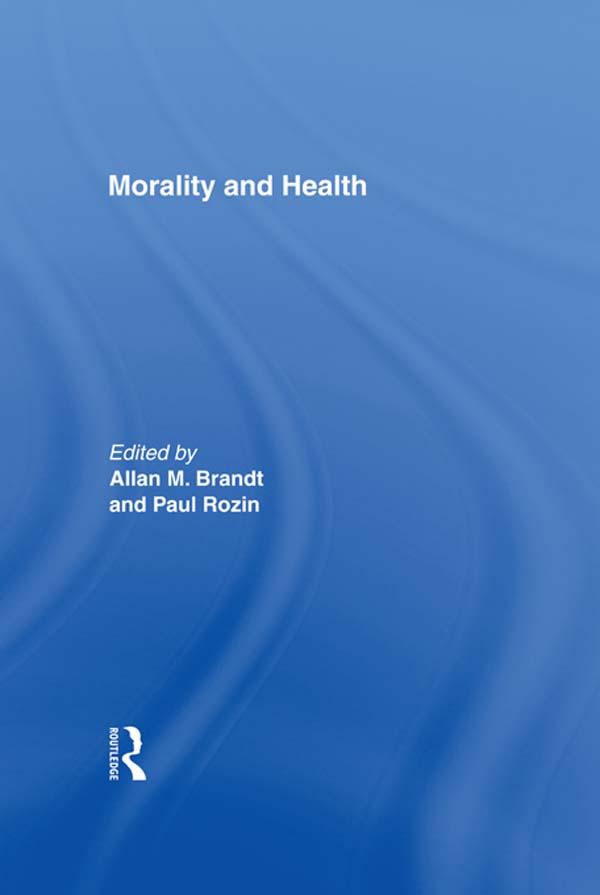 Morality and Health by Allan M. Brandt, Paul Rozin