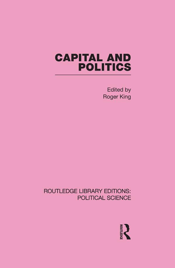 Capital and Politics by Roger King