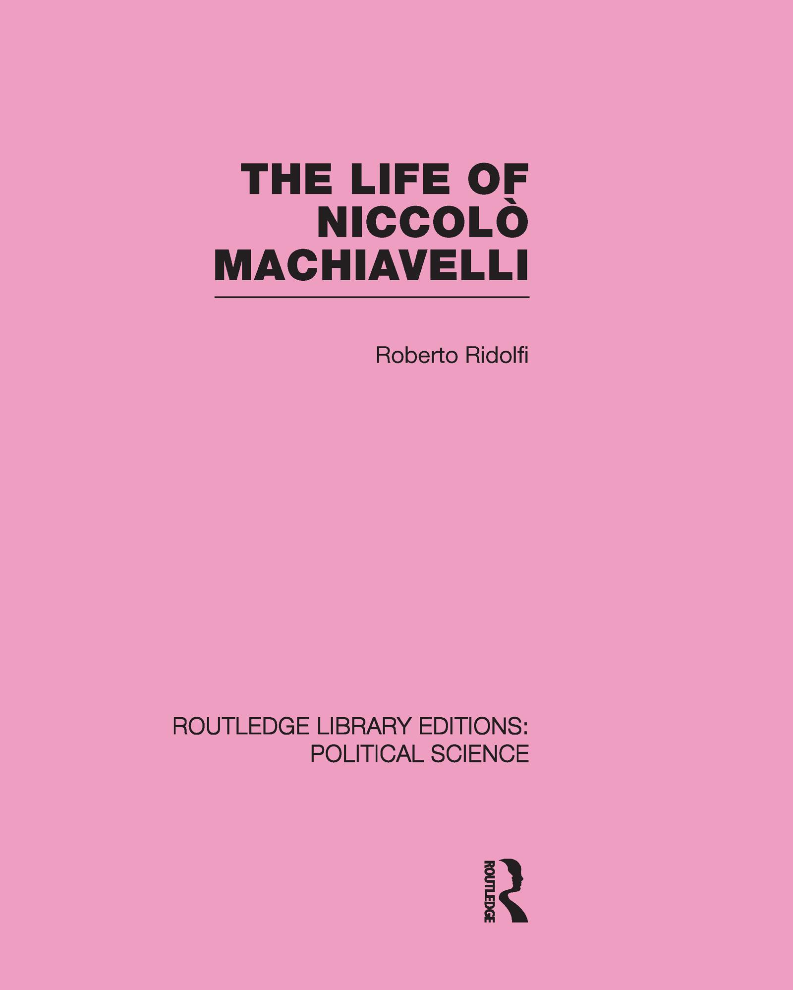 The Life of Niccolò Machiavelli (Routledge Library Editions: Political Science Volume 26)