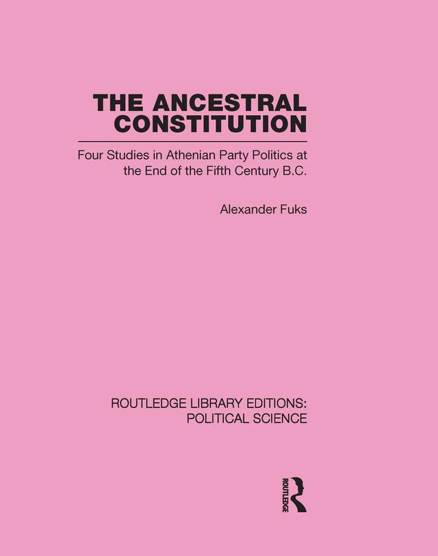 The Ancestral Constitution (Routledge Library Editions: Political Science Volume 25) by Alexander Fuks