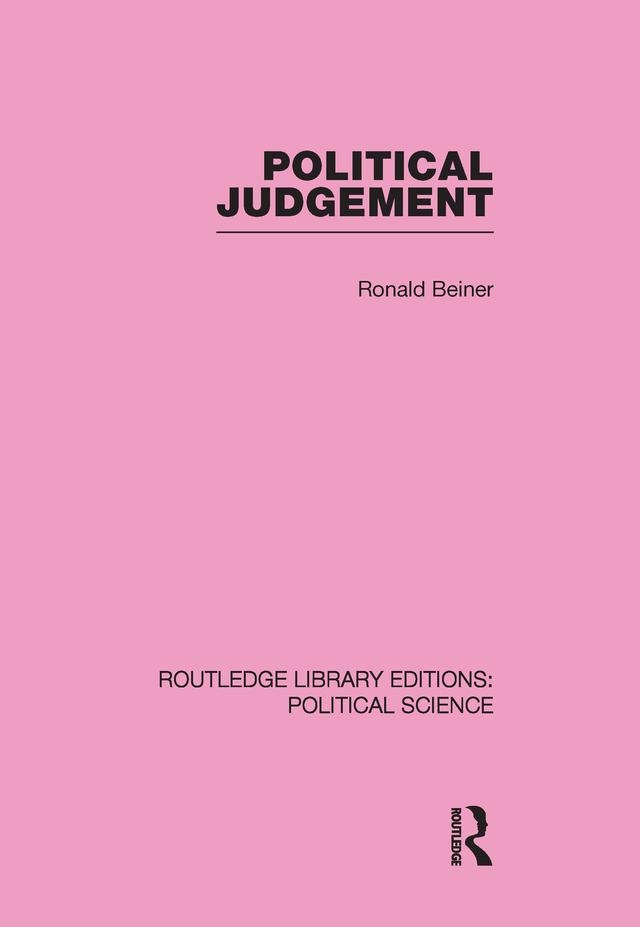 Political Judgement (Routledge Library Editions: Political Science Volume 20) by Ronald Beiner