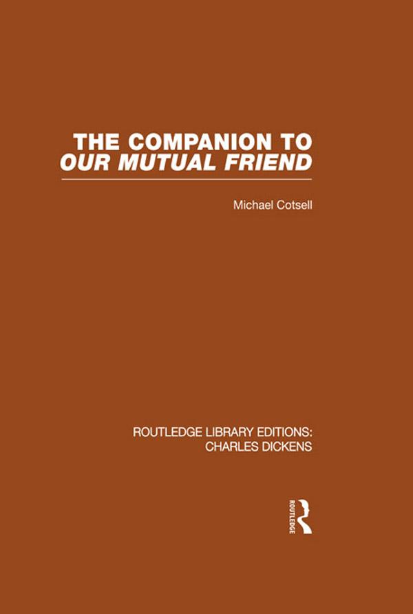 The Companion to Our Mutual Friend (RLE Dickens) by Michael Cotsell