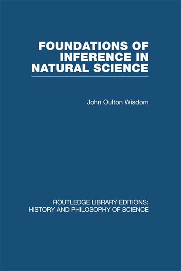 Foundations of Inference in Natural Science by J O Wisdom