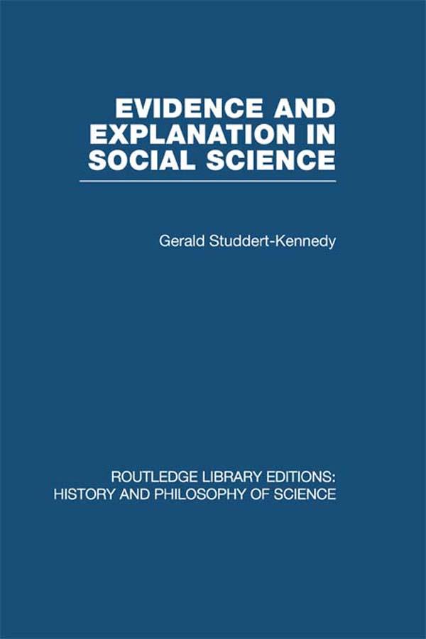 Evidence and Explanation in Social Science by Gerald Studdert-Kennedy