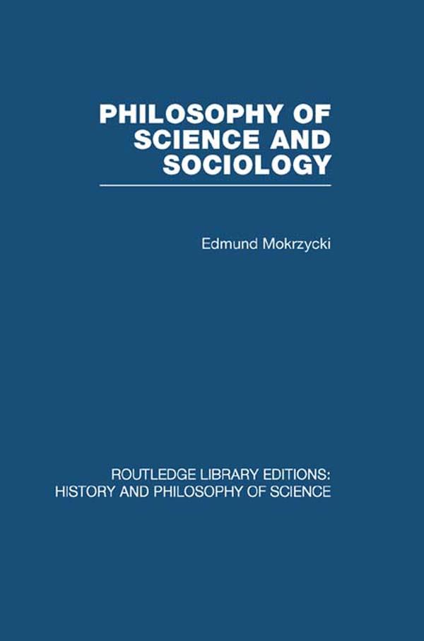 Philosophy of Science and Sociology by Edmund Mokrzycki