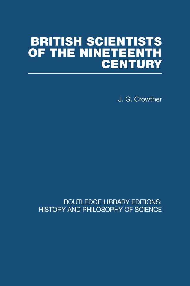 British Scientists of the Nineteenth Century by J G Crowther