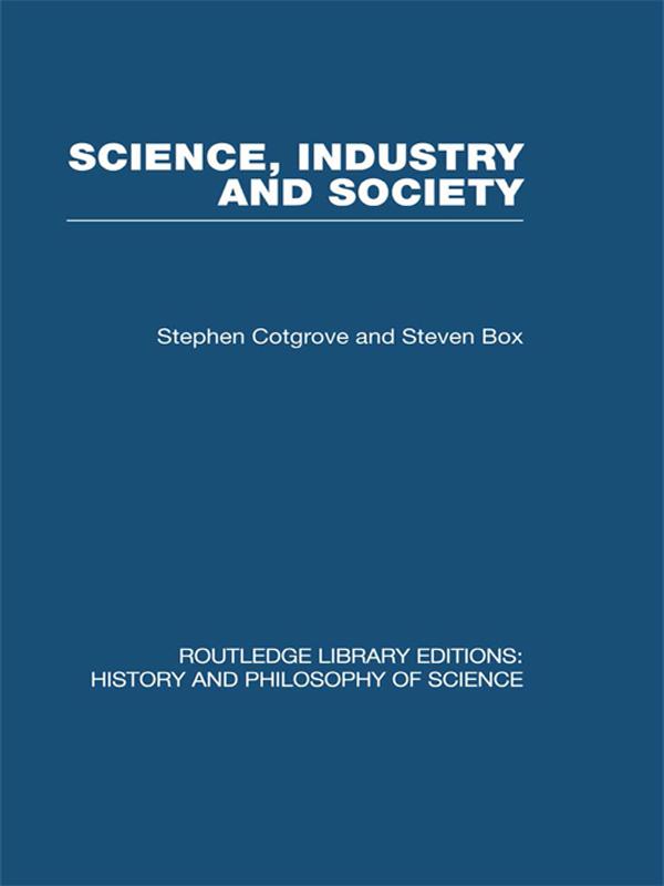 Science Industry and Society by Stephen and Steven Cotgrove &amp; Box