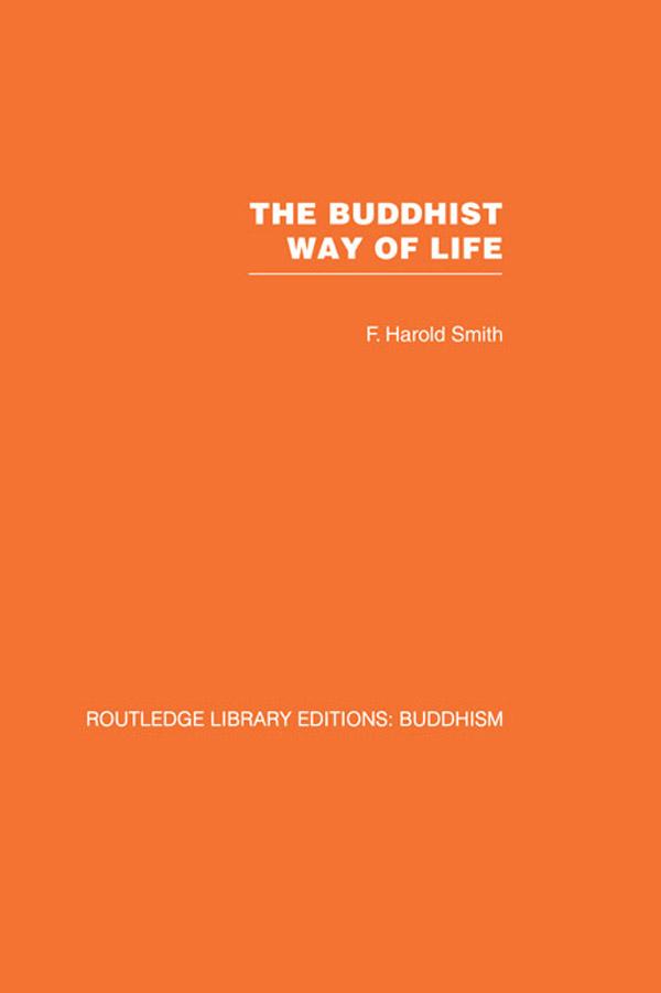 The Buddhist Way of Life by F Harold Smith