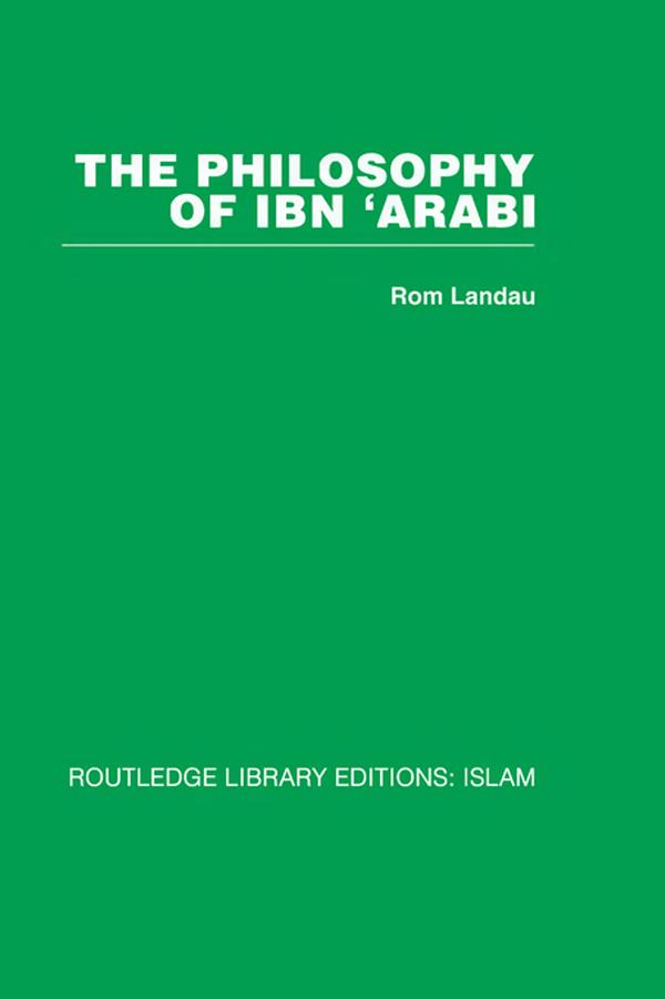 The Philosophy of Ibn 'Arabi by Rom Landau