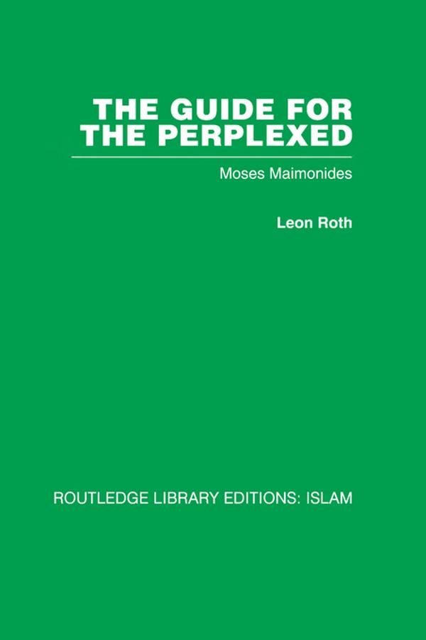 The Guide for the Perplexed by Leon Roth
