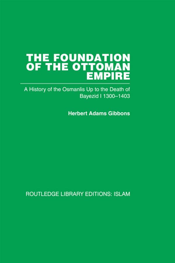 The Foundation of the Ottoman Empire (RPD) by Herbert Adam Gibbons