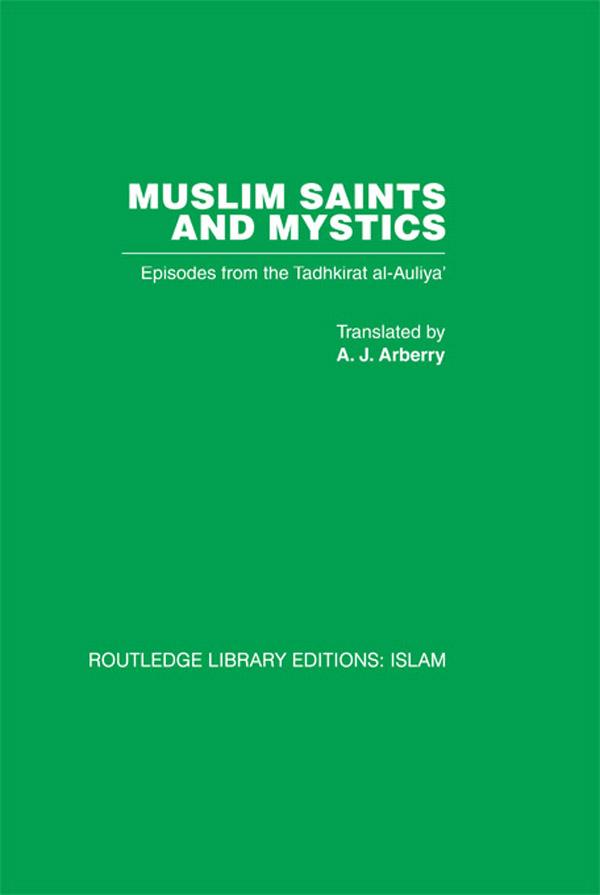 Muslim Saints and Mystics by A J Arberry, Farid al-Din Attar
