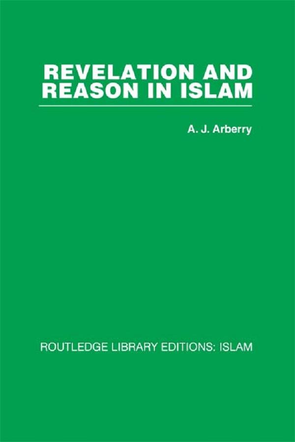 Revelation and Reason in Islam by A.J. Arberry