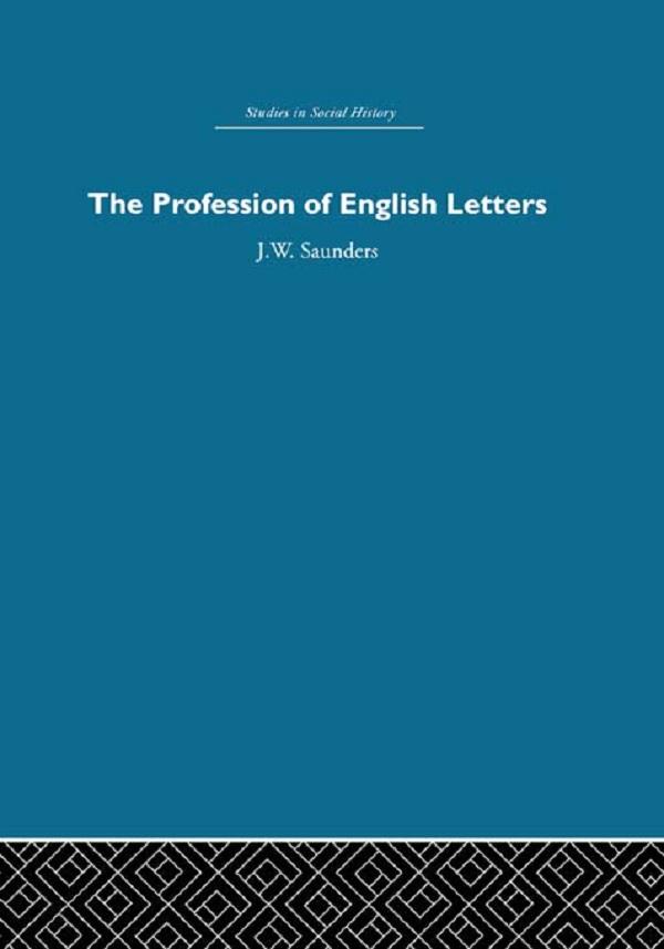 The Profession of English Letters by J.W. Saunders