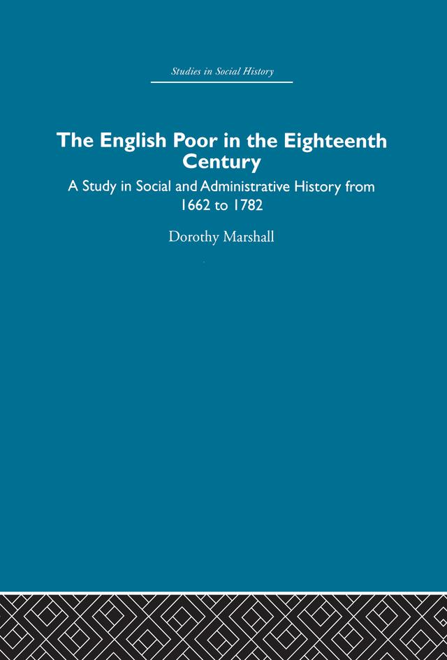 The English Poor in the Eighteenth Century by Dorothy Marshall