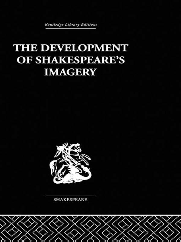 The Development of Shakespeare's Imagery by Wolfgang Clemen
